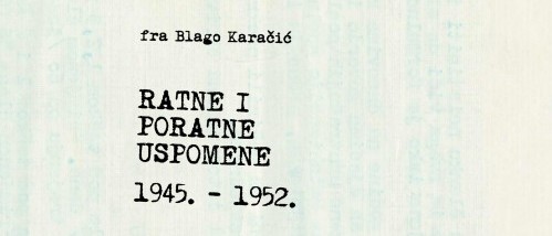 Izaišla knjiga fra Blage Karačića Ratne i poratne uspomene 1945. - 1952.