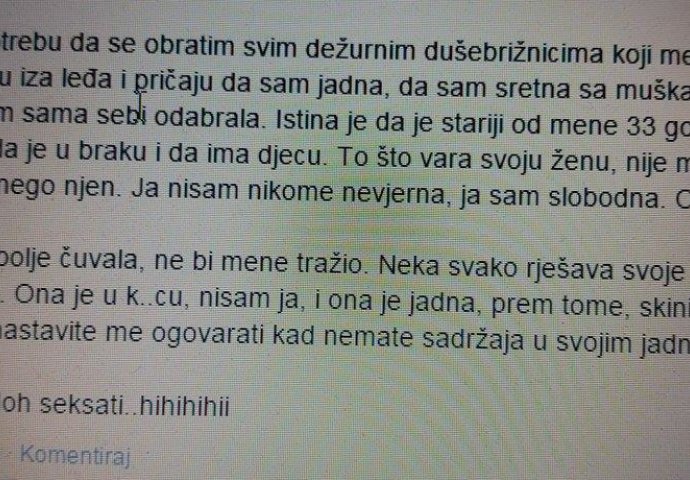 To što vara svoju ženu, nije moj problem nego njen. Ja nisam nikome nevjerna, ja sam slobodna.