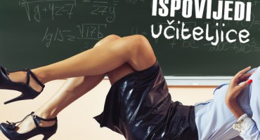 Ispovijedi učiteljice: Sada se ševim samo s mužem, o prošlosti me ništa ne pitaj!