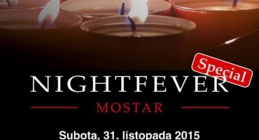 Nightfever, Mostar