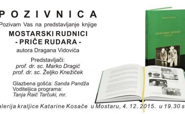 Mostar: Promocija knjige Mostarski rudnici - priče rudara u Kosači 