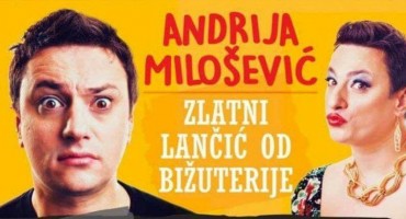 U prodaji ulaznice za hit predstavu Andrije Miloševića Zlatni lančić od bižuterije
