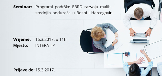 Najava seminara: Programi podrške EBRD razvoju malih i srednjih poduzeća u BiH