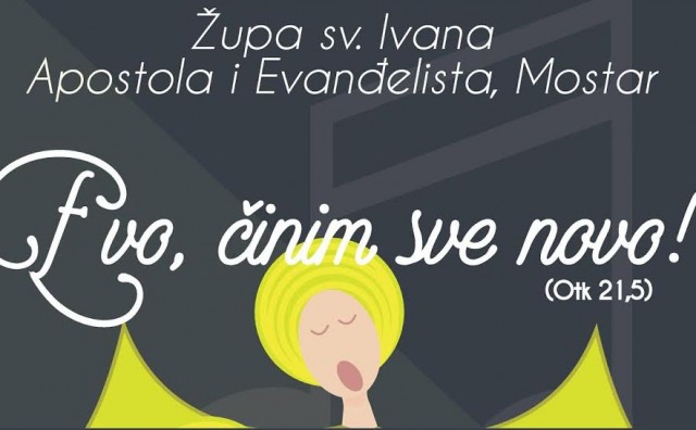 U Mostaru koncert duhovne glazbe 'Evo, činim sve novo' - 04.05.2017