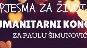 Humanitarni koncert Pjesma za život za Paulu Šimunović