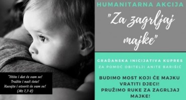 Podržimo akciju 'Za zagrljaj majke – pružene ruke' i pomozimo Aniti Barišić