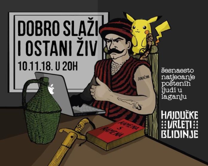 Hajdučke vrleti: U subotu XVI. jedinstveno natjecanje poštenih ljudi u laganju 'DOBRO SLAŽI I OSTANI ŽIV'