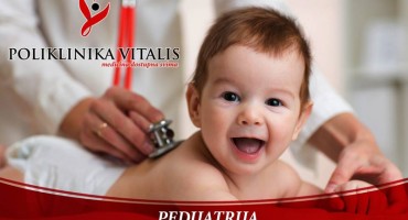 PREPUSTITE ZDRAVLJE VAŠEG DJETETA U SIGURNE RUKE POLIKLINIKE VITALIS