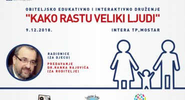 Obiteljsko i interaktivno druženje: radionice i predavanje dr.Ranka Rajovića: KAKO RASTU VELIKI LJUDI
