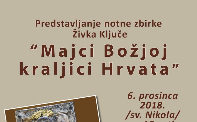 NAJAVA: Predstavljanje notne zbirke Živka Ključe "Majci Božjoj, kraljici Hrvata"
