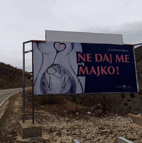 ‘Ne daj me majko’ plakati koji se protive ubojstvu nerođene djece u Hercegovini