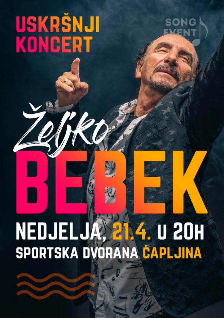 Veliki Uskršnji koncert Željka Bebeka u Čapljini. Ulaznice u prodaji