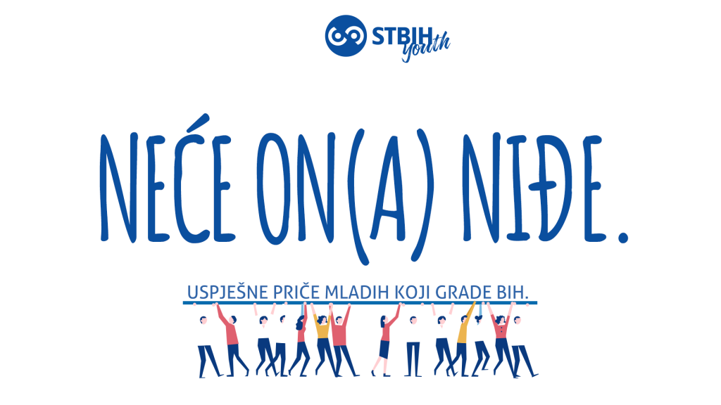 Neće on(a) niđe. - Uspješne priče mladih koji grade BiH