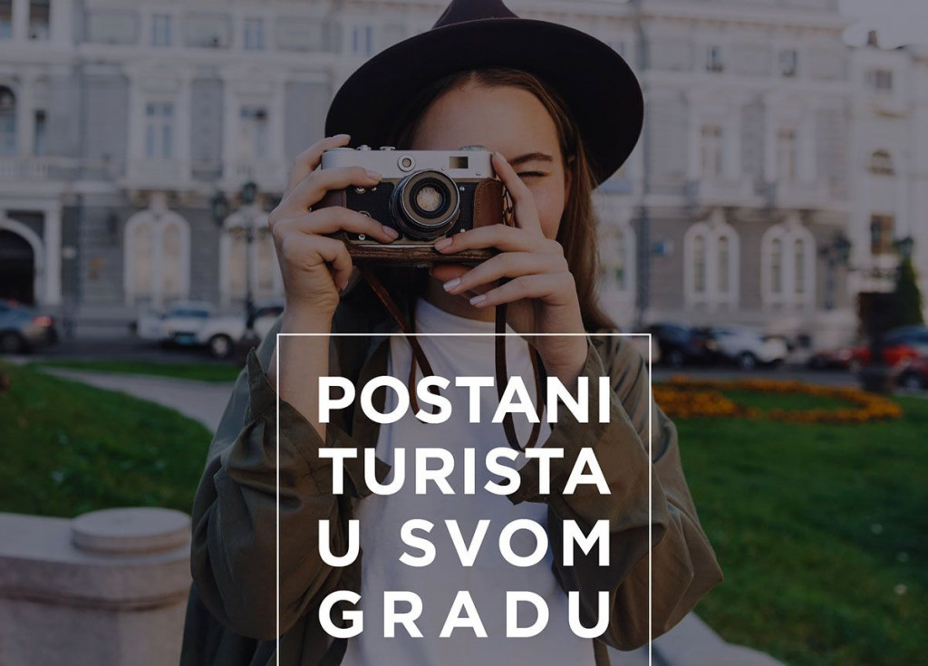Želite naučiti nešto o svom kraju što još ne znate? Postanite turist u svom gradu