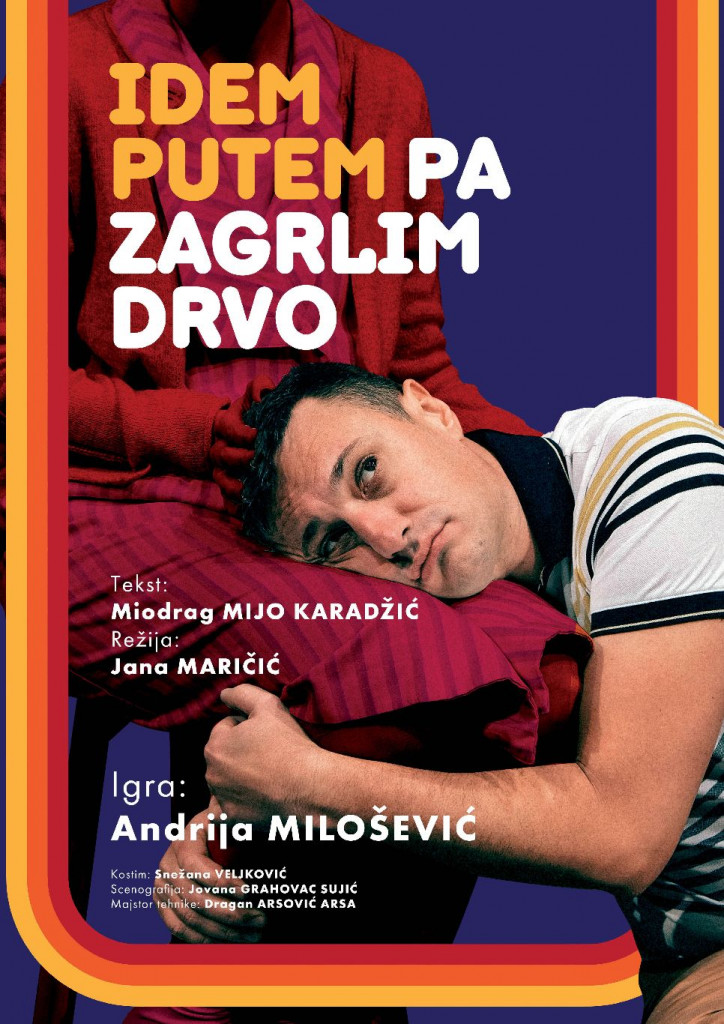 Andrija Milošević , predstava, nagradna igra, Idem putem pa zagrlim drvo