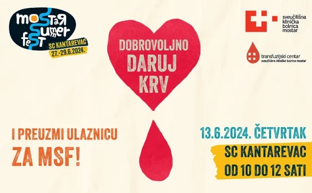 Daruj krv i preuzmi ulaznicu za Mostar Summer Fest