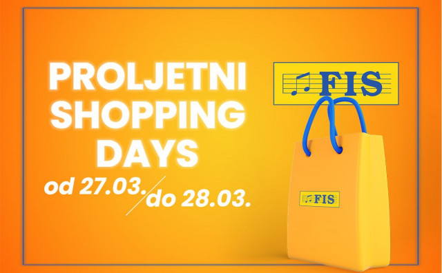 FIS Proljetni SHOPPING DAYS – popusti koje ne smijete propustiti!