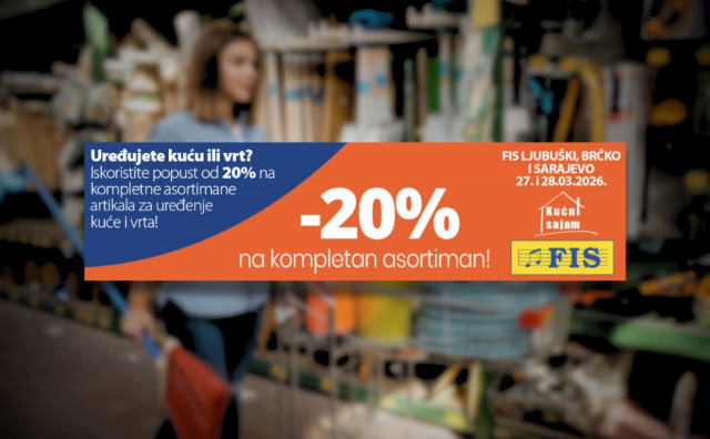 Kućni sajam FIS u Ljubuškom - ne propustite popust od 20% na kompletne asortimane za kuću i vrt
