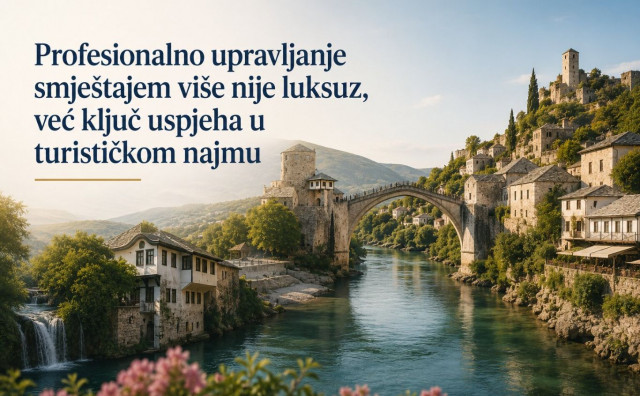 Profesionalno upravljanje smještajem više nije luksuz, već ključ uspjeha u turističkom najmu