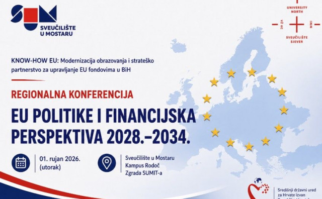 Sveučilište u Mostaru domaćin regionalne konferencije o budućnosti EU politika i financijske perspektive 2028. – 2034.