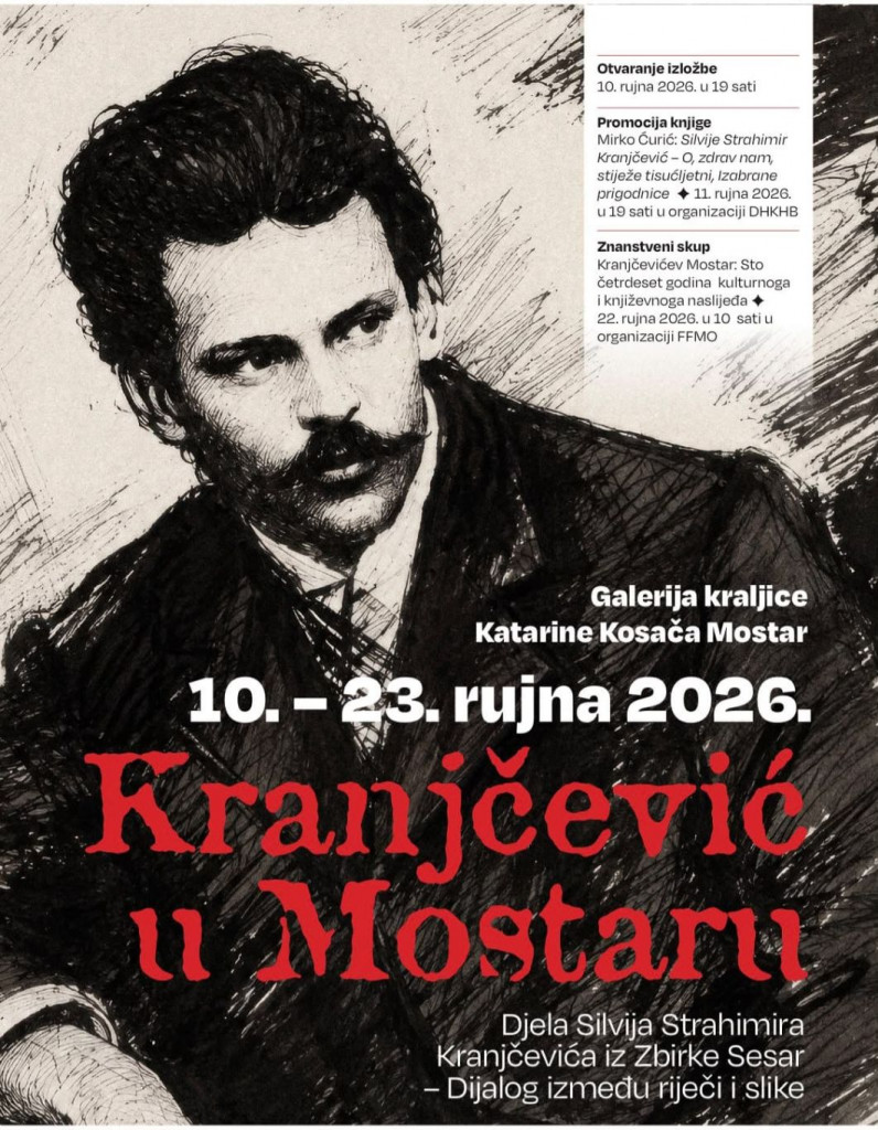 U Mostaru će od 10. do 23. rujna biti održani izložba, promocija knjige i znanstveni skup posvećeni Silviju Strahimiru Kranjčeviću.