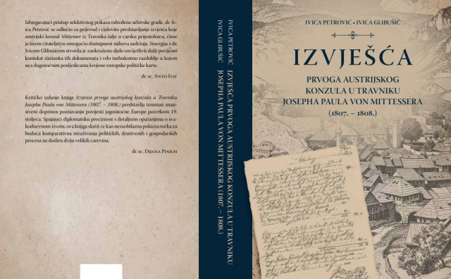 Izvješća prvoga austrijskog konzula u Travniku Josepha Paula von Mittessera